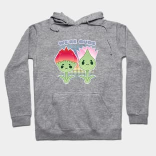 We're Buds Hoodie